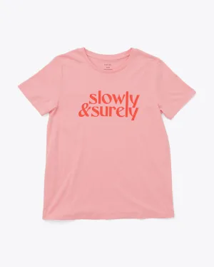 Slowly & Surely Tee